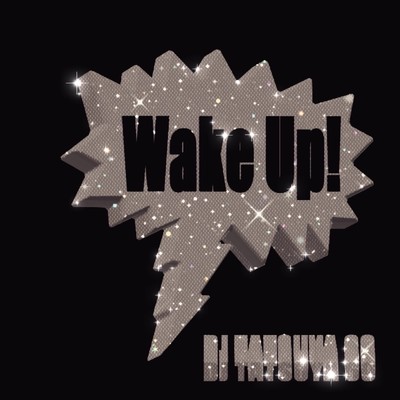 Wake Up！/DJ TATSUYA 69