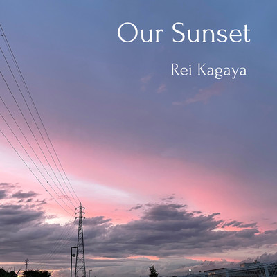 Our Sunset/加賀谷玲