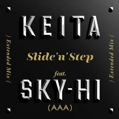 Slide 'n' Step-Extended Mix-feat.SKY-HI(AAA)/KEITA
