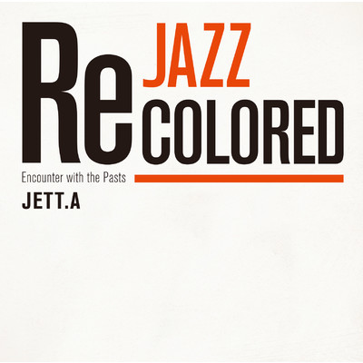 Jazz Recolored (Encounter with the Pasts)/JETT.A