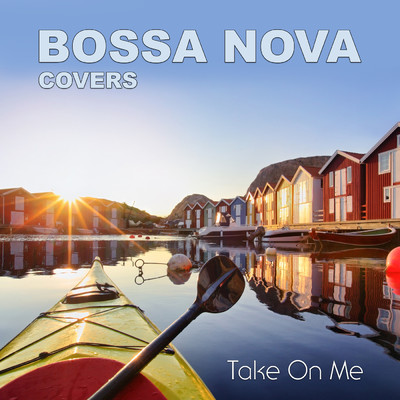 Take On Me/Bossa Nova Covers