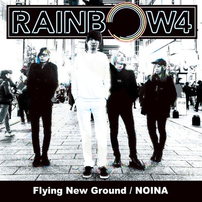 Flying New Ground ／ NOINA/RAINBOW4
