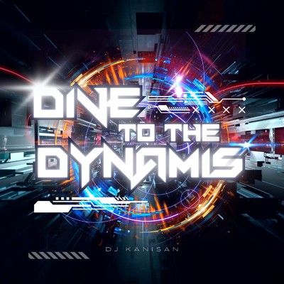 シングル/Dive To The Dynamis/DJ KANISAN