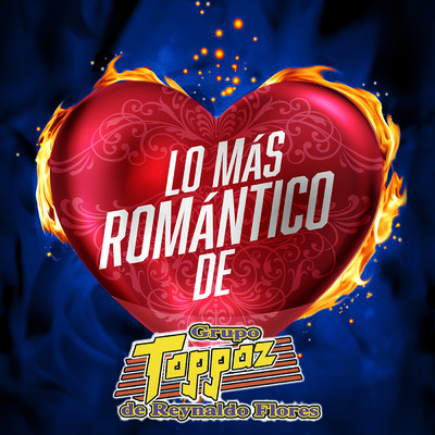 アルバム/Lo Mas Romantico De/Grupo Toppaz De Reynaldo Flores