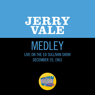 シングル/O Sole Mio／Mala femmina／Torna a Surriento (Medley／Live On The Ed Sullivan Show, December 29, 1963)/Jerry Vale