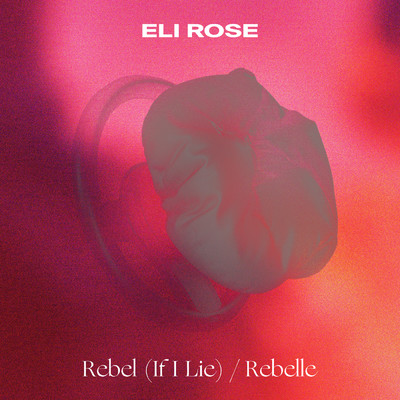 アルバム/Rebel (If I Lie) ／ Rebelle/Eli Rose