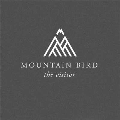 The Visitor/Mountain Bird