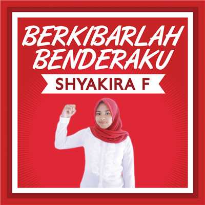 Berkibarlah Benderaku/Shyakira