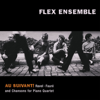 シングル/Faure: Piano Quartet No. 1 in C Minor, Op. 15: IV. Allegro molto/Flex Ensemble