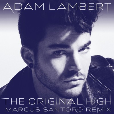 The Original High (Marcus Santoro Remix)/Adam Lambert
