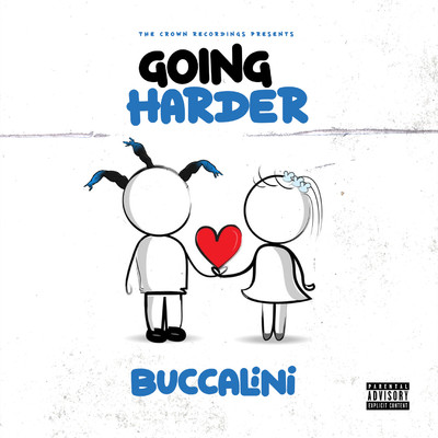 Going Harder/Buccalini