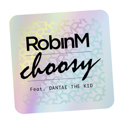シングル/Choosy (feat. Dantae The Kid)/Robin M