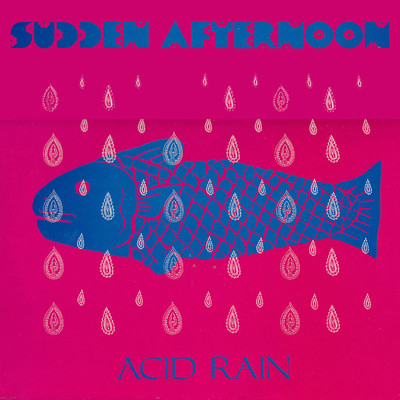 Acid Rain/Sudden Afternoon
