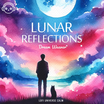 Lunar Reflections/Dream Catcher & Lofi Universe