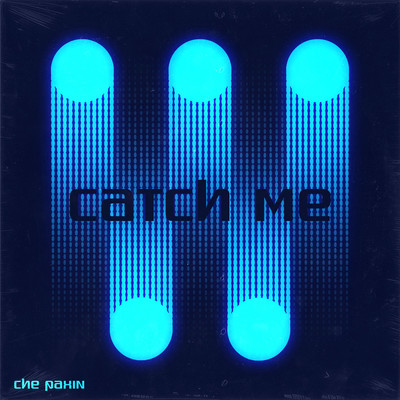 Catch Me/Che Paxin