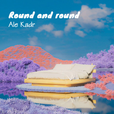 Round and round/Ale Kadr