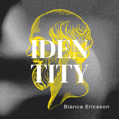 Identity/Bianca Ericsson