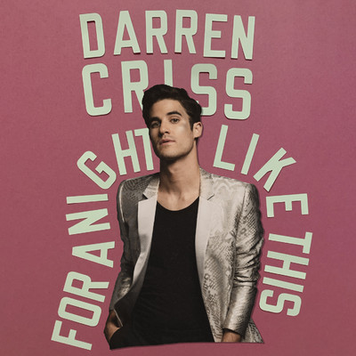 for a night like this/Darren Criss