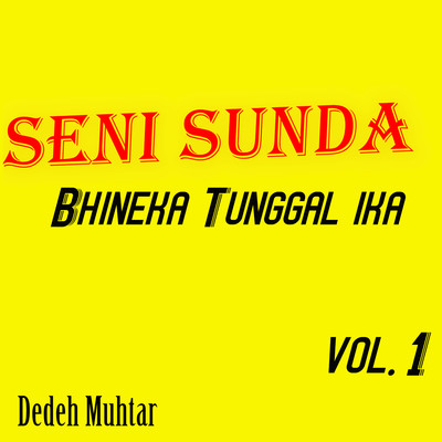 Seni Sunda Bhineka Tunggal Ika, Vol. 1/Dedeh Muhtar