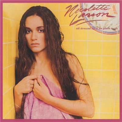 All Dressed Up & No Place To Go/Nicolette Larson