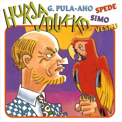 アルバム/G. Pula-aho, Spede, Simo ja Vesku/Hurja joukko