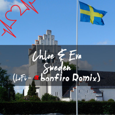 Sweden(LoFi-α 焚き火 Remix)/Chloe & Eva