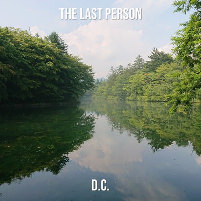 シングル/D.C./The Last Person feat. 知声