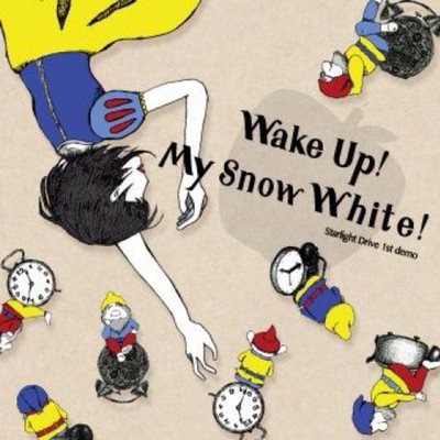 Wake Up！ My Snow White！/Starlight Drive
