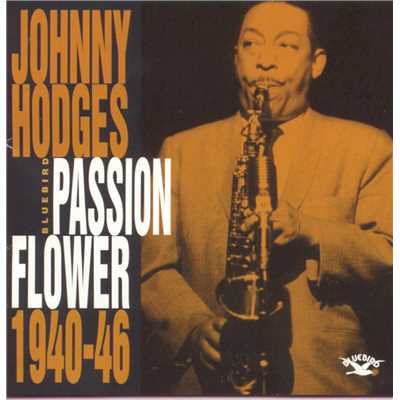 Passion Flower 1940-46/Johnny Hodges