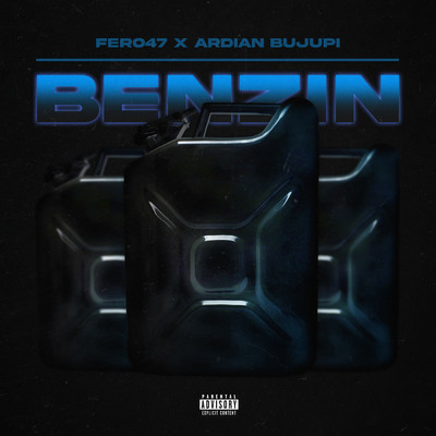 Benzin (Explicit)/Fero47／Ardian Bujupi