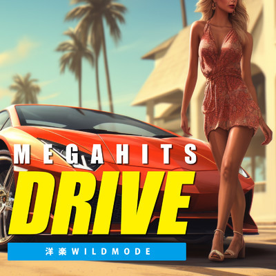 MEGAHITS DRIVE 洋楽WILD MODE (DJ MIX)/DJ Nexustar