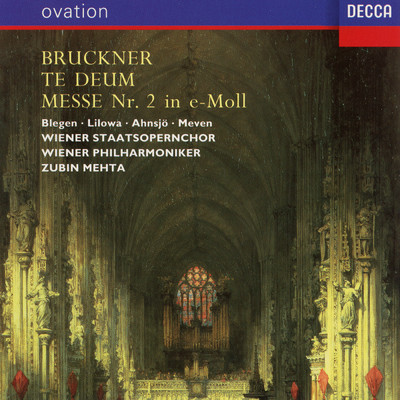 Bruckner: Te Deum; Mass No. 2; Ave Maria/ウィーン国立歌劇場合唱団／ウィーン・フィルハーモニー管弦楽団／ズービン・メータ