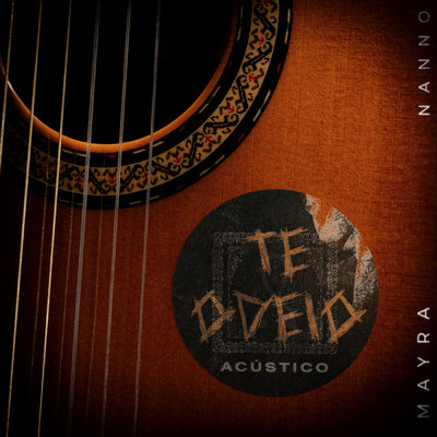 シングル/Te Odeio (featuring Nanno／Acustico)/Mayra