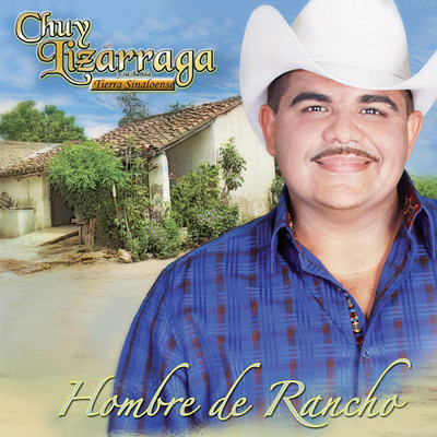 アルバム/Hombre De Rancho/Chuy Lizarraga y Su Banda Tierra Sinaloense