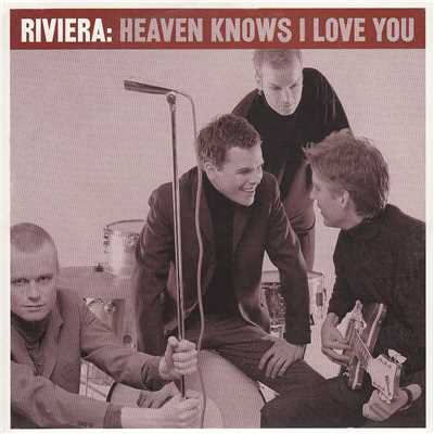 Heaven Knows I Love You/RIVIERA
