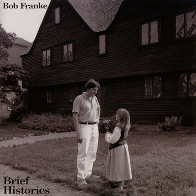 Brief Histories/Bob Franke
