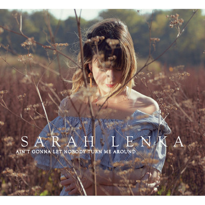 シングル/Ain't Gonna Let Nobody Turn Me Around/Sarah Lenka