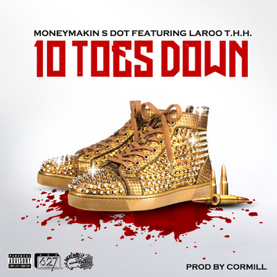 シングル/10 Toes Down (feat. Laroo T.H.H.)/MONEYMAKIN S-DOT