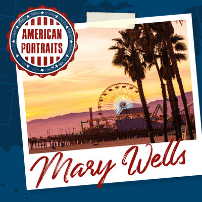 American Portraits: Mary Wells/Mary Wells