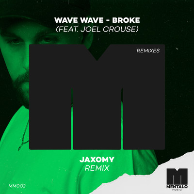 シングル/Broke (feat. Joel Crouse) [Jaxomy Remix]/Wave Wave