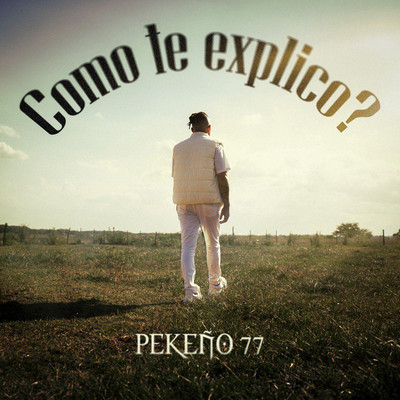 シングル/Como Te Explico？/Pekeno 77