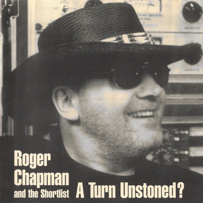 アルバム/A Turn Unstoned？/Roger Chapman & The Shortlist