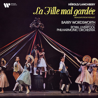 Herold, Lanchbery: La fille mal gardee/Royal Liverpool Philharmonic Orchestra／Barry Wordsworth