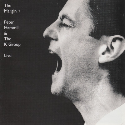 The Margin (Live)/Peter Hammill & The K Group
