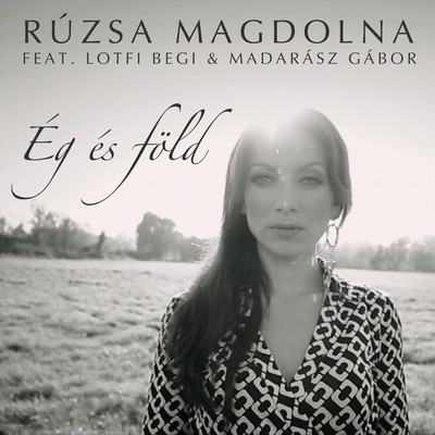 シングル/Eg es fold (feat. Lotfi Begi & Madarasz Gabor)/Ruzsa Magdolna