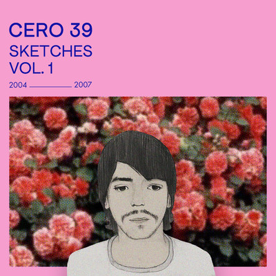 アルバム/Sketches, Vol. 1 (2004-2007)/CERO39