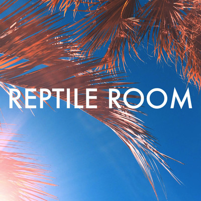 シングル/Fading/Reptile Room