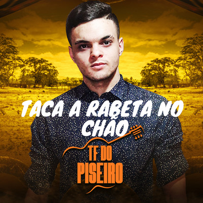 Taca a Rabeta No Chao/TF do Piseiro