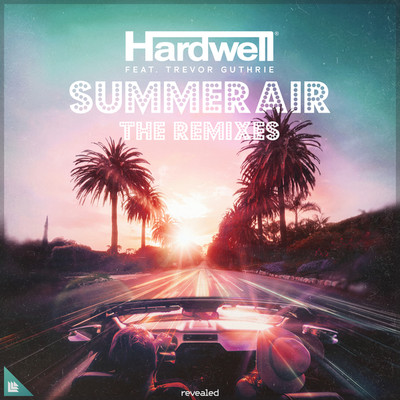 Summer Air (The Remixes)/Hardwell feat. Trevor Guthrie
