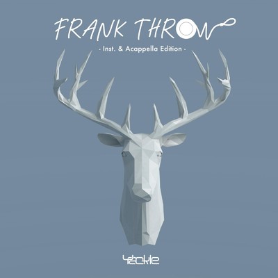 アルバム/FRANK THROW - Inst. & Acappella Edition-/Yackle